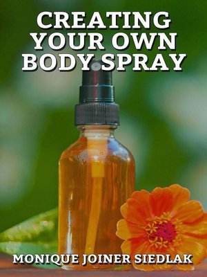 cover image of Creating Your Own Body Spray